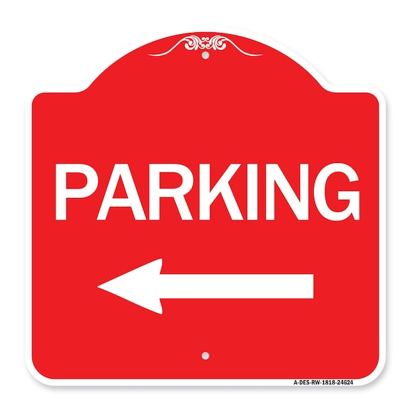 Designer Series Sign Parking W/ Left Arrow, Red & White Aluminum Sign, 18" x 18", RW-1818-24624